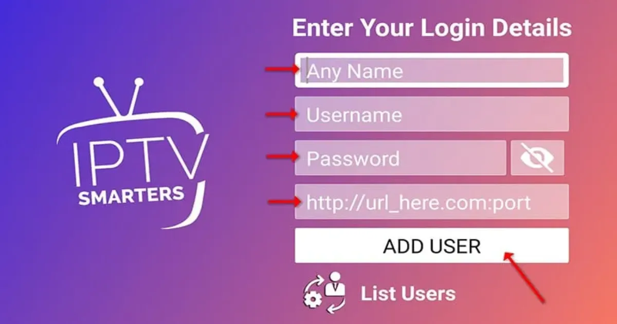 IPTV Smarters add user screen with fields for name, username, password and server address
